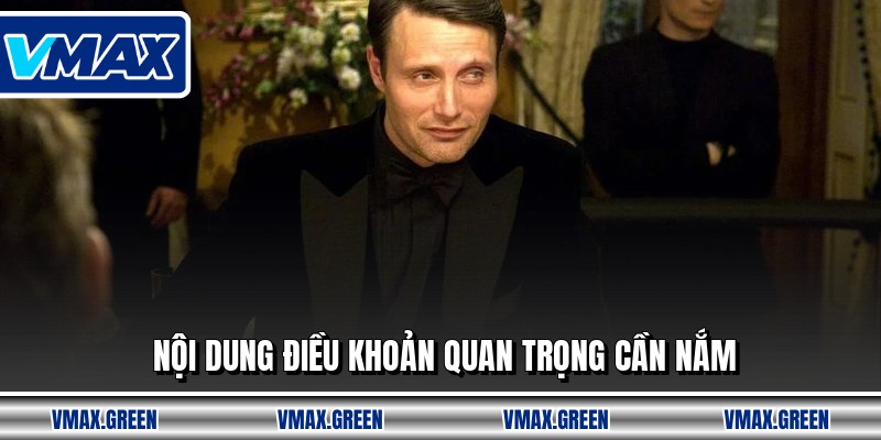 Nội dung điều khoản quan trọng cần nắm