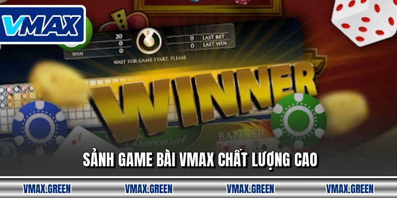 Sảnh game bài VMAX chất lượng cao